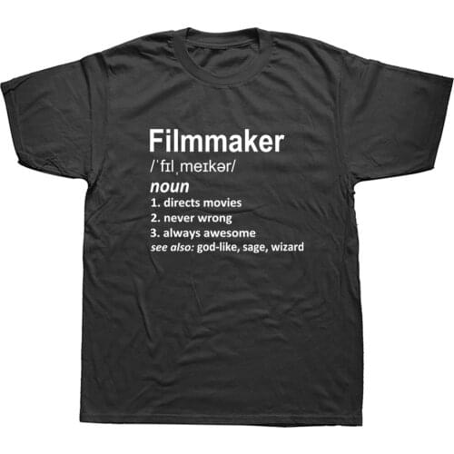 Funny Filmmaker Definition T Shirts Unisex Graphic New Cotton Birthday Gift Short Sleeve O-Neck Hip Hop Film Directors T-shirt