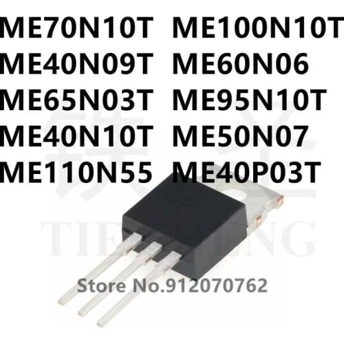 10PCS ME70N10T ME100N10T ME40N09T ME60N06 ME65N03T ME95N10T ME40N10T ME50N07 ME110N55 ME40P03T TO-220