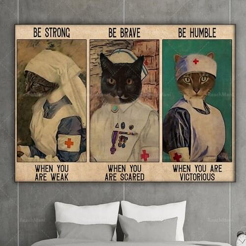 Nurse Cat Poster Gift for cat lovers Be strong when you are weak poster Home decor poster