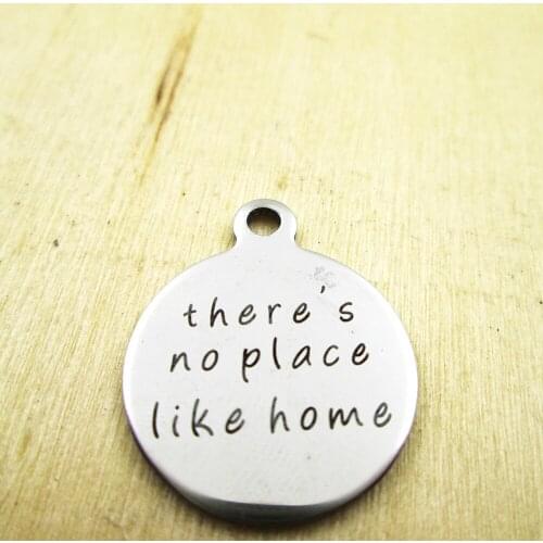 10pcs/lot-theres no place like home stainless steel charms - Laser Engraved - Customized - DIY Charms Pendants