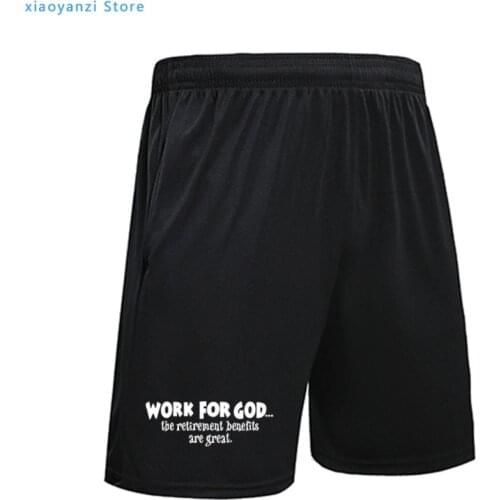 Christians Religious WORK FOR GOD The Benefits Are Great men sports short 2021 new summer shorts Super Jesus Christ raglan pants