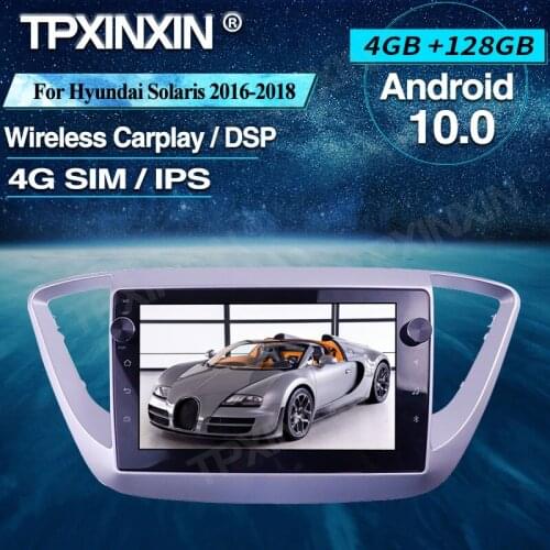 Android 10 Car Radio 4+128G For Hyundai Solaris 2016-2018 Wireless Carplay Car Multimedia Player Headunit Audio Radio Navigtion