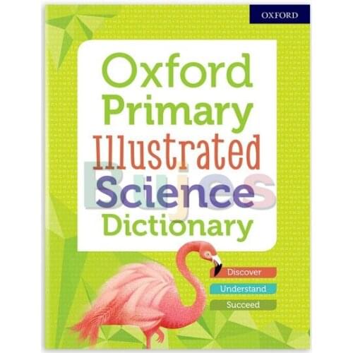 Oxford Primary Illustrated Science Dictionary, with Around 1000 Words and Meanings, Quick Reference Tool for School and Home