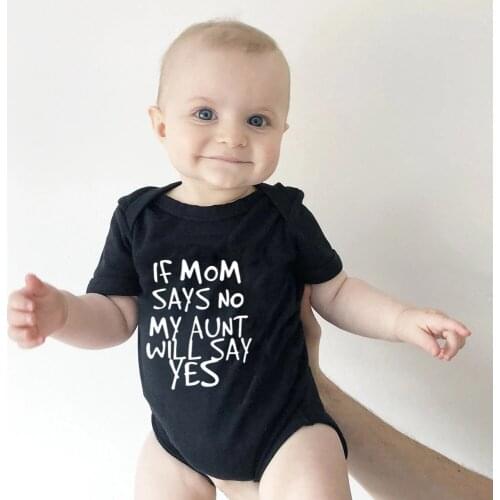 Baby Rompers Baby Infant Jumpsuit If Mom Says No My Aunt Will Say Yes Print Newborn Baby Girls Boys Bodysuit Baby Short Sleeves