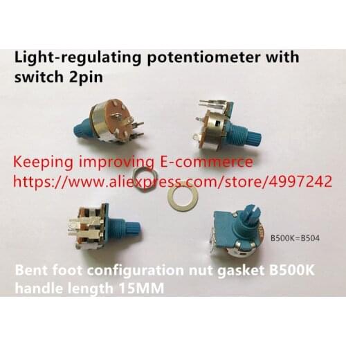 Original new 100% light-regulating potentiometer with switch 2pin bent foot configuration nut gasket B500K handle length 15MM