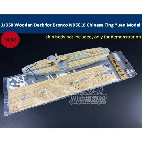 1/350 Scale Wooden Deck for Bronco NB5016 Chinese Ting Yuen Ship Model TMW00091