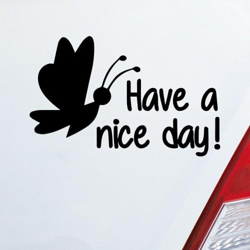 15*10cm Have a nice day Cute And Interesting Fashion Car Sticker Decals Vinyl Hobby Car Bumper Sticker