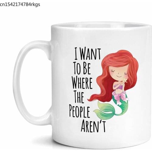 I Want To Be Where The People Aren't Mermaid Mug Funny Gift Tea Coffee Cup