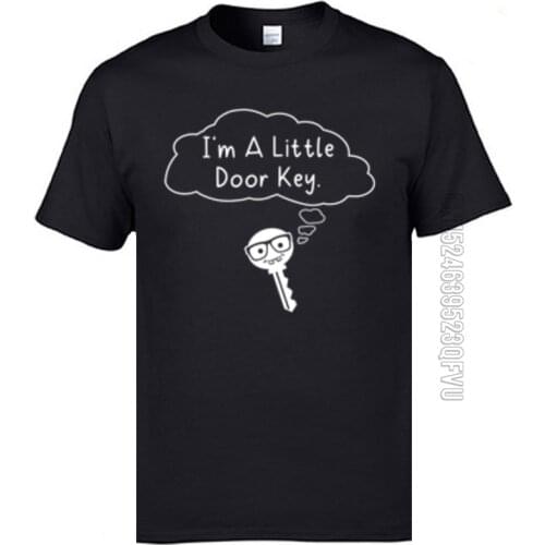 Cool Im A Little Door Key Men T Shirt New Coming NEW YEAR DAY Round Collar Cotton T Shirt Casual T Shirt