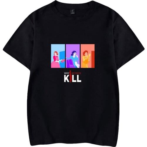 Why Women Kill Fashion T shirt Women Men Summer Short Sleeve T-shirts Hot Sale Casual Streetwear Tops