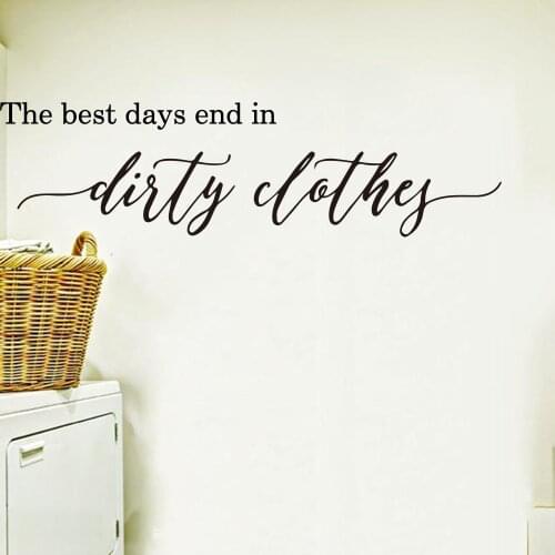 The Best Days End In Dirty Clothes Wall Sticker Laundry Room Wash Room Family Love Quote Words Wall Decal Kids Room Bedroom