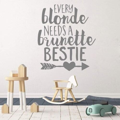 Diy every blonde needs a brunette bestie Wallpaper Home Decoration Wall Sticker Nursery Room Decor Background Wall Art Decal