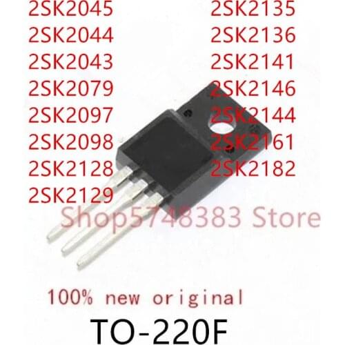 10PCS 2SK2045 2SK2044 2SK2043 2SK2079 2SK2097 2SK2098 2SK2128 2SK2129 2SK2135 2SK2136 2SK2141 2SK2146 2SK2144 2SK2161 2SK2182