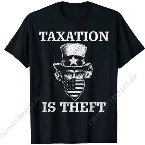 Taxation Is Theft Shirt Libertarian T Shirt Fashionable Design Top T-shirts Cotton Male T Shirt Customized