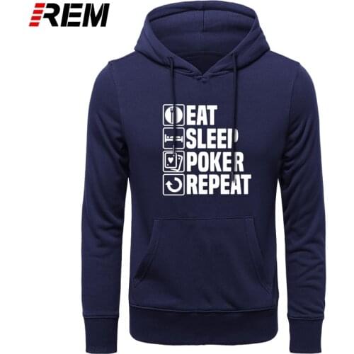 REM New Fashion Mens Clothing Brand Cotton O-Neck EAT SLEEP POKER Funny Print Streetwear Male Top Hoodies, Sweatshirts
