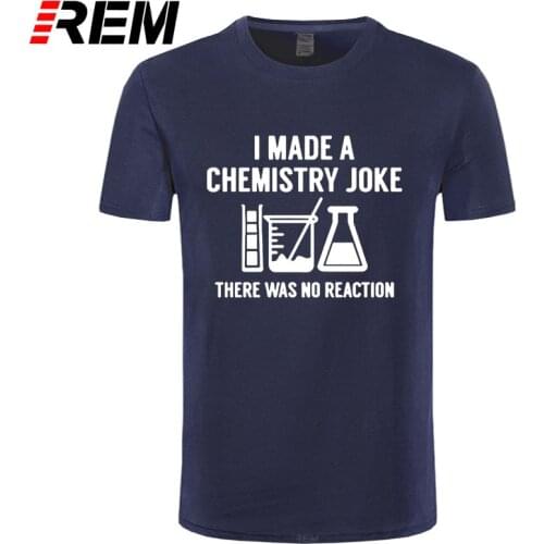 REM tee Chemistry T Shirt I Made A Joke Science Tshirt Black 100% Cotton Funny Summer Tops Tee High Quality EU Size