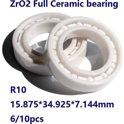 6/10pcs R10 Full ZrO2 Ceramic deep groove ball bearing 15.875*34.925*7.144mm ZrO2 ball bearing