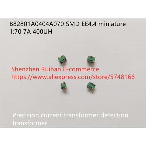 Original new 100% B82801A0404A070 SMD EE4.4 miniature 1:70 7A 400UH precision current transformer detection transformer