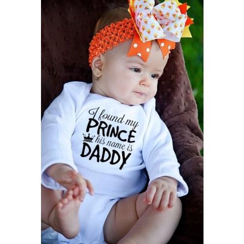 I Found My Prince His Name Is Daddy Print Newborn Body Long Sleeve Rompers Girl Clothes Baby Girl Roupas Bebe Autumn Clothing