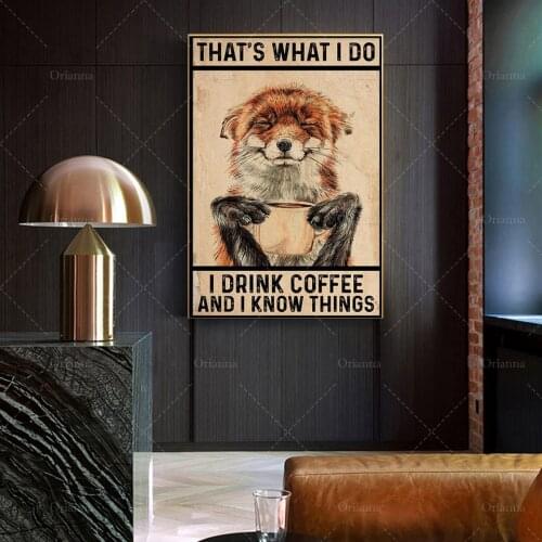 ThatS What I Do I Drink Coffee And I Know Things Poster, Red Fox Drink Coffee, Modern Home Decoration Wall Art Canvas Painting