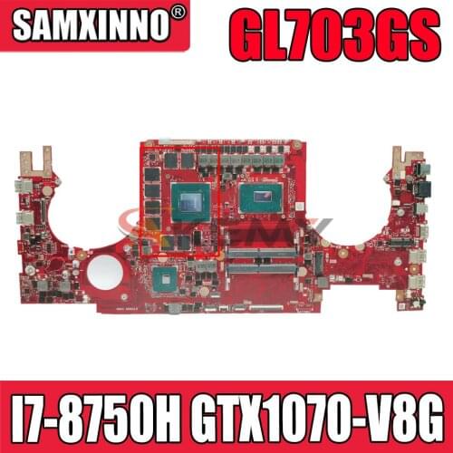 Akemy GL703GS laptop motherboard with I7-8750H GTX1070-V8G For ASUS ROG STRIX GL703GS GL703G S7BS notebook motherboard mainboard