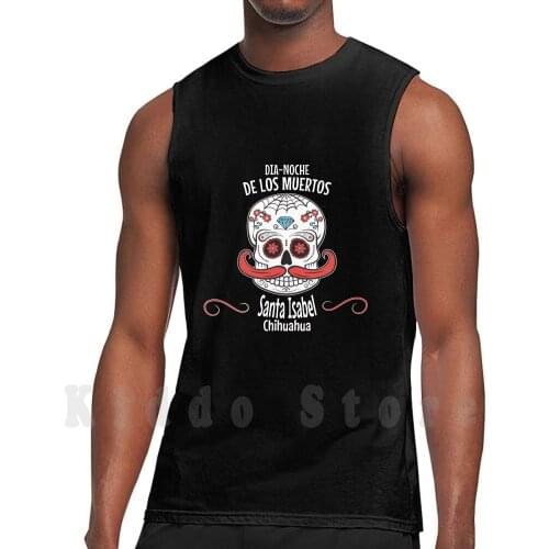 Halloween Dia-Noche De Los Muertos , Santa Isabel , Chihuahua Day Of The Dead Retro Design Print For Men Cotton New
