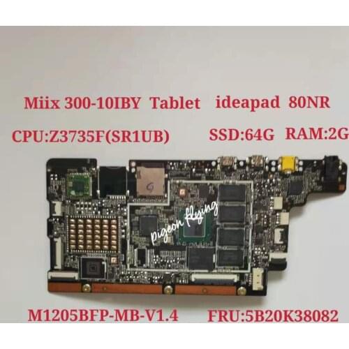For Lenovo Ideapad Miix 300-10IBY Motherboard Mainboard SSD:64G RAM:2G Tablet 80NR M1205BFP-MB-V1.4 FRU 5B20K38082 CPU:Z3735F