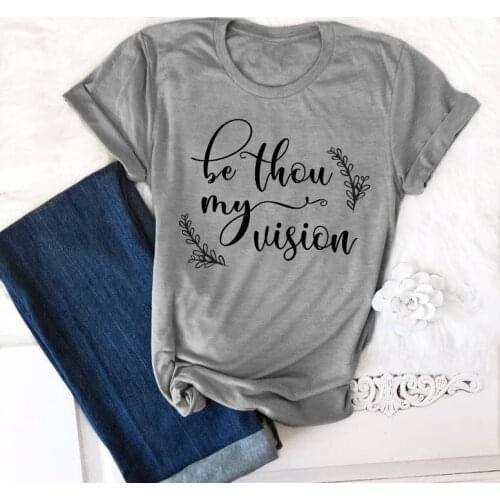 Be Thou My Vision Christian T Shirt Christian Tee Scripture Religious slogan graphic vintage women fashion slogan shirt gift top