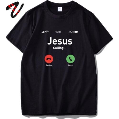 Jesus T shirt Men Great Tshirt Calling Accept Or Decline That Is A Question Funny God Designer 100% Cotton Hip Hop T-shirt