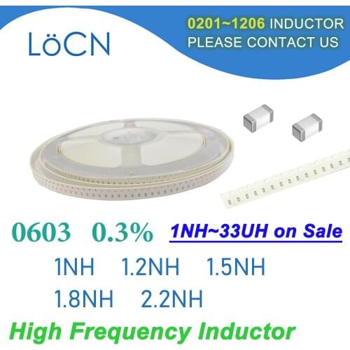 4000Pcs 0603 1608 0.3% SMD Chip Inductor 1NH 1.2NH 1.5NH 1.8NH 2.2NH Multilayer Ferrite Inductors High Frequency NH Value S