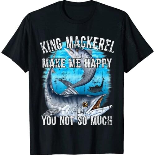 King Mackerel Make Me Happy You Not So Much T-Shirt Premium T-Shirt Cotton T Shirts For Men Summer Tops T Shirt Graphic Casual