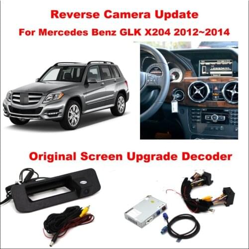 Car Rear View Camera For Mercedes Benz GLK X204 2012~2014 Original Screen Reversing Upgrade Digital Decoder Interface