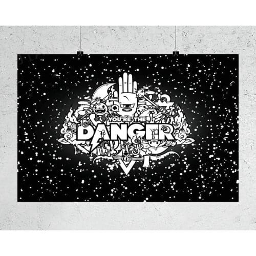 H385 Silk Poster Home Decoration YOU'RE THE DANGER Cool Art Abstraction Wall Art Christmas Gift