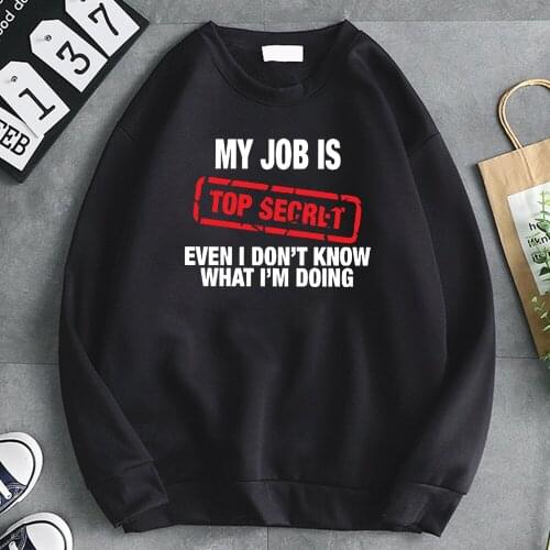 Female Sweatshirt Womens Funny My Job Is Top Secre Letters Printing Sweatshirt Womens Oversized Casual Slim Sweatshirts Loose