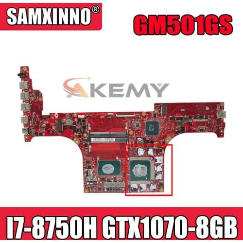 Akemy GM501GS Laptop motherboard for ASUS ROG GM501GS GU501GM GU501G GM501G original mainboard I7-8750H GTX1070-8GB