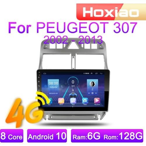 4 G 8 Cores Android 10 For PEUGEOT 307 SW 307 2002 2003 2004 2005 - 2013 Car Radio Multimedia Video Player Navigation GPS 2 din
