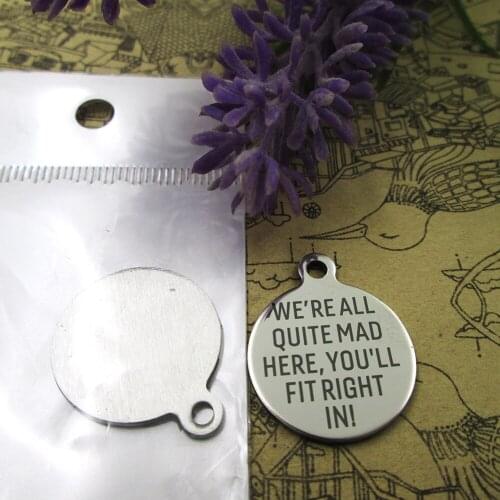 20pcs--"we are all quite mad here, you'll fit right in!"stainless steel charms more style for choosing DIY Charms pendants