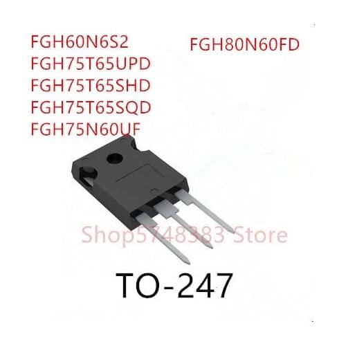 10PCS FGH60N6S2 FGH75T65UPD FGH75T65SHD FGH75T65SQD FGH75N60UF FGH80N60FD TO-247