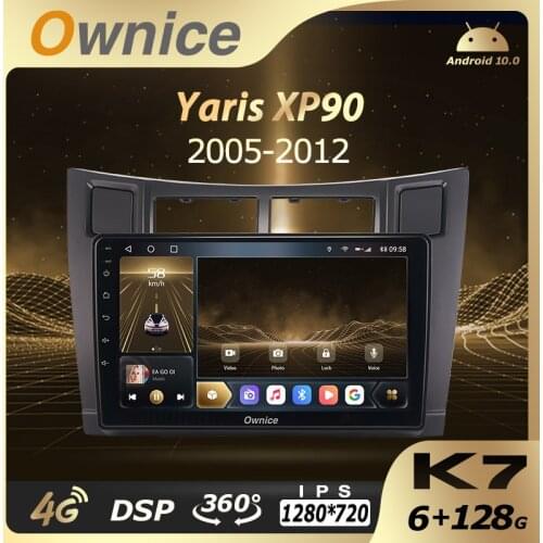 Ownice K7 6G RAM 128 ROM Android 10.0 Car Autoradio for Toyota Yaris XP90 2005-2012 Audio Radio 4G LTE 5G Wifi Coaxial SPDIF