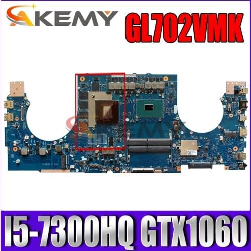 Akemy GL702VMK Laptop motherboard for ASUS ROG GL702VMK GL702VM GL702V original mainboard I5-7300HQ GTX1060-6GB