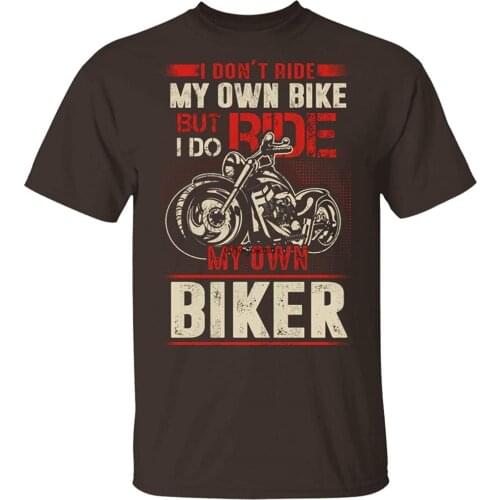 I Dont Ride My Own Bike But I Do Ride My Own Biker TShirt Funny Biker Wife Shirt