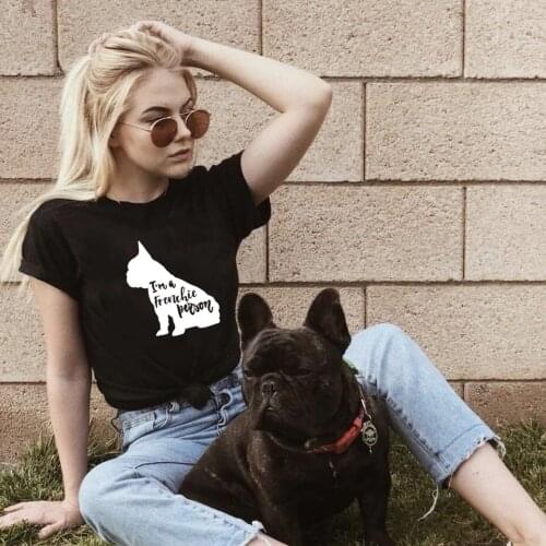 I'm A Frenchie Person Graphic Tees Women French Bulldog Print Dog Mom Life T Shirts Tumblr Clothing Short Sleeve Round Neck Tops