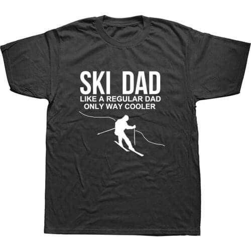 Ski Dad Cooler T Shirts Birthday Funny Unisex Graphic Fashion New Cotton Short Sleeve Harajuku Skiing Winter Sports T-shirt