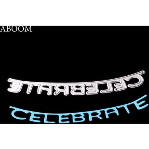 ABOOM New Celebrate Letter Metal Carbon Steel Die Cut Dies Embossing Stencils Scrapbooking Album Photo Decoration Cutting Dies