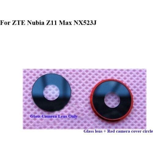 For ZTE Nubia Z11 Z 11 Max NX523J NX 532J Rear Back Camera Glass Lens +Camera Cover Circle Housing Parts Replacement test good