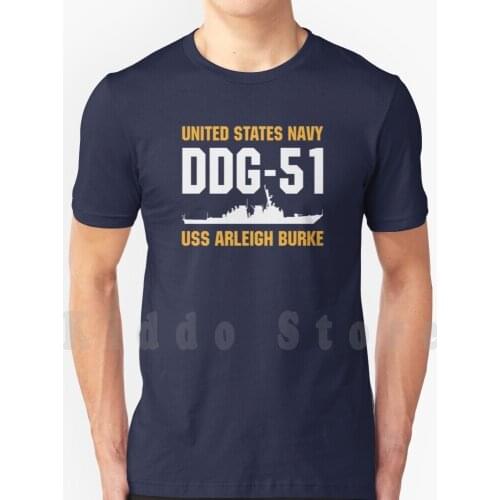 Uss Arleigh Burke T Shirt Print For Men Cotton New Cool Tee United States Navy Usn Us Navy Uss Navy Ddg Ddg 51 Destroyer Ship