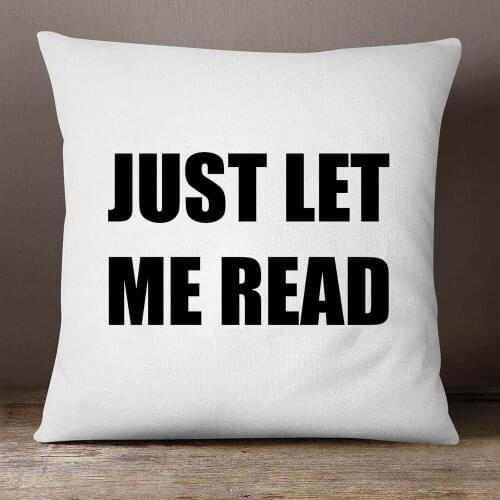 Just Let Me Read Cool Trendy Quote Cushion Cover Modern Letter Throw Pillow Case 45X45cm Beige Linen Sofa Decoration
