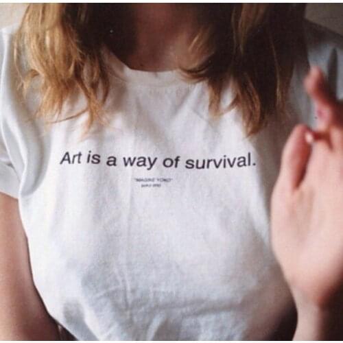 Art Is A Way of Survival Letters Print Women Tshirt Cotton Casual Funny T Shirts for Lady Tee Summer Short Sleeve Hipster Tops
