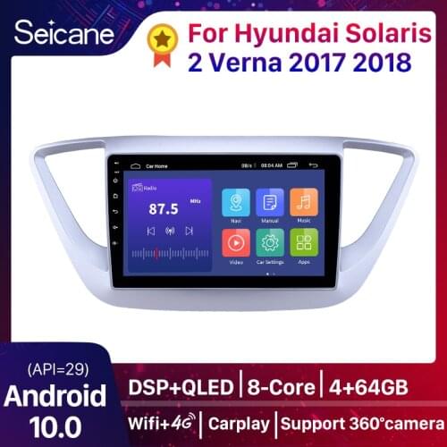 Seicane Android 10.0 2+32G Car Radio GPS For Hyundai Solaris 2 Verna 2017 2018 Navigation Multimedia Video Player 2 din 9" QLED