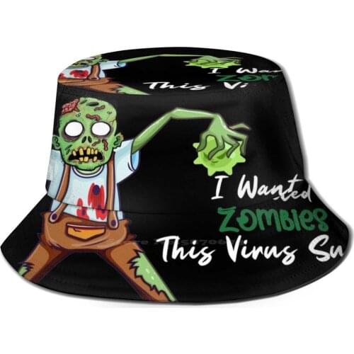 I Wanted Zombies This Sucks Women Men Fisherman Hats Bucket Caps Introvert Funny Zombie Apocalypse Outbreak Health Warning